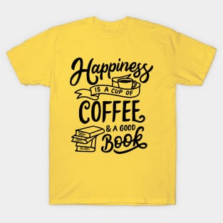 Happiness a Cup Of Coffee & A Good Book T-Shirt